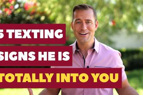 5 Texting Signs He Is Totally Into You | Relationship Advice For Women By Mat Boggs