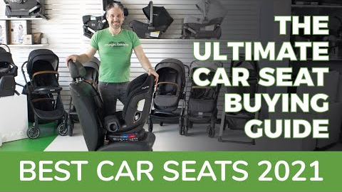 Best Car Seats 2021 | Ultimate Buying Guide | Magic Beans Reviews