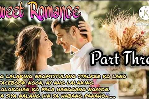 SWEET ROMANCE: CHAPTER 5: FL STORIES | TAGALOG LOVE STORY