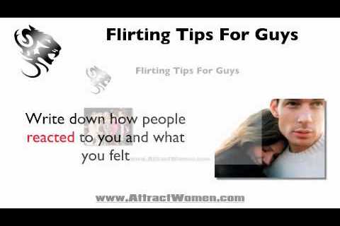 Flirting Tips - How to Make Yourself More Attractive to the Guy You're Interested In