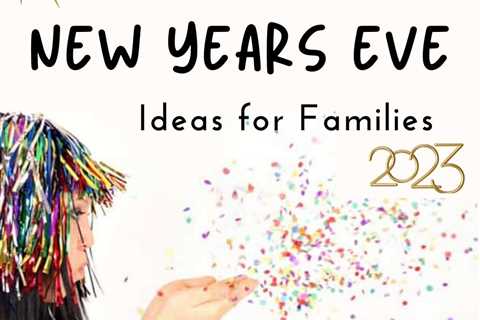 15 New Year’s Eve Ideas for kids!