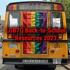 Back-to-School Resources for LGBTQ Parents: 2023 Edition